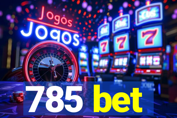 785 bet